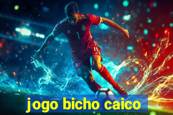 jogo bicho caico